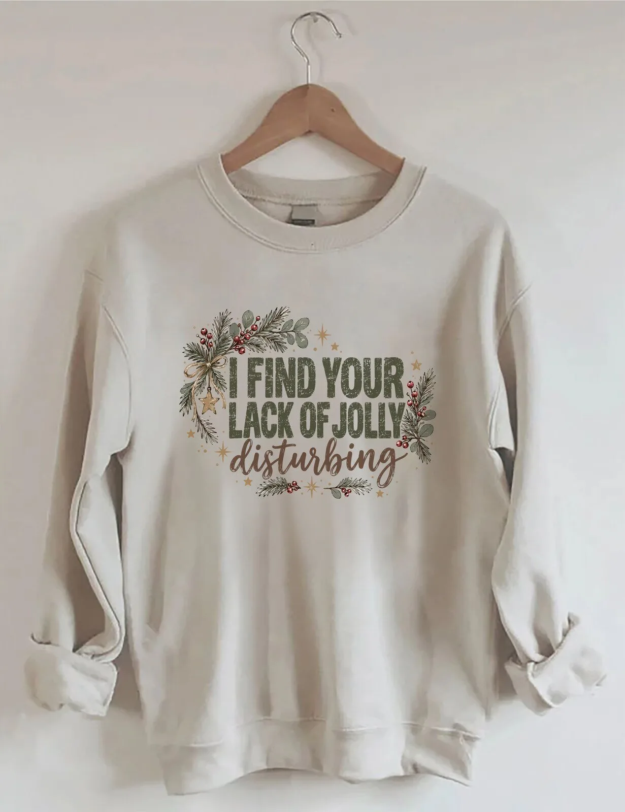 Funny Christmas I Find Your Lack Of Jolly Disturbing Holiday Sweatshirt