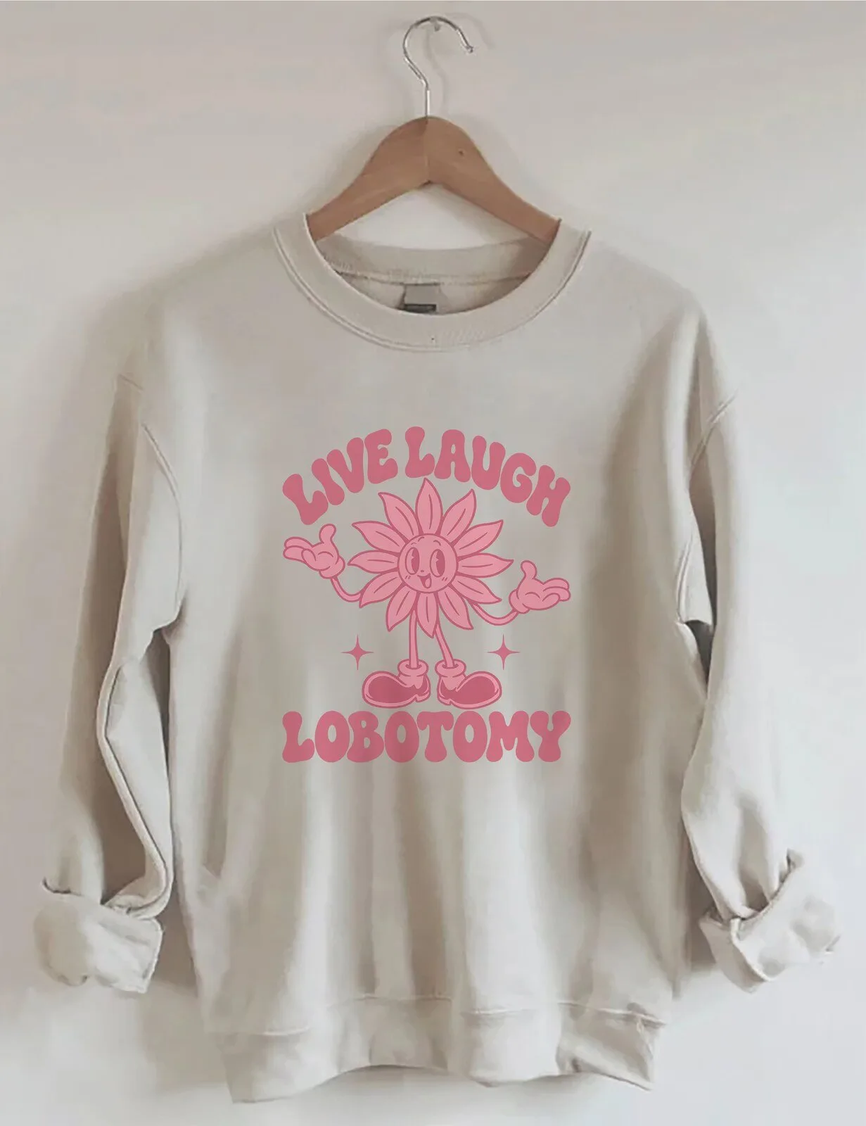 Live Laugh Lobotomy Funny Flower Retro Aesthetic Sweatshirt